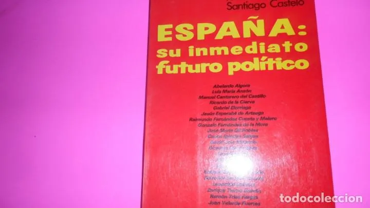 España: su inmediato futuro político, F. Muro de Iscar, Santiago Castelo, ed. Acervo, tapa blanda España: su inmediato futuro político, F. Muro de Iscar, Santiago Castelo, ed. Acervo, tapa blanda
