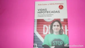 Vidas hipotecadas, Ada Colau y Adrià Alemany, ed. Cuadrilátero de Libros, tapa blanda