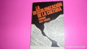 La descolonización de la cultura, Enrique Ruiz García, ed. Planeta, tapa blanda