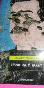 ¿Por qué Irak?, Xavier Batalla, ed. DeBolsillo, tapa blanda