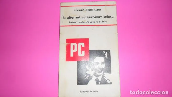 La alternativa eurocomunista, Giorgio Napolitano, ed. Blume, tapa blanda La alternativa eurocomunista, Giorgio Napolitano, ed. Blume, tapa blanda