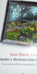 Sueño y destrucción de España, José María Marco, ed. Planeta, tapa blanda