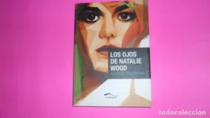 Los ojos de Natalie Wood, Alejandro López Andrada, ed. El Páramo, tapa blanda