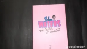 Mis modelos de conducta, John Waters, Ed. Caja Negra