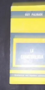 La caracterología, Guy Palmade, Ed. Paidos La caracterología, Guy Palmade, Ed. Paidos