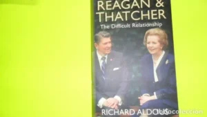 Reagan and Thatcher, The difficult relationship, Ricard Aldous, ed. Hutchinson, rústica, en inglés