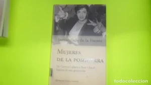 Mujeres de la posguerra, Inmaculada de la Fuente, ed. Historia, tapa blanda