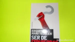 Ser de izquierdas, Eduardo Haro Tecglen, ed. Temas de Hoy, tapa blanda