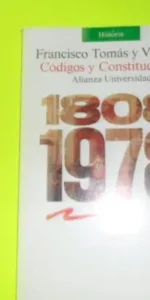 Códigos y constituciones, 1808-1978, Francisco Tomás y Valiente, ed. Alianza, tapa blanda