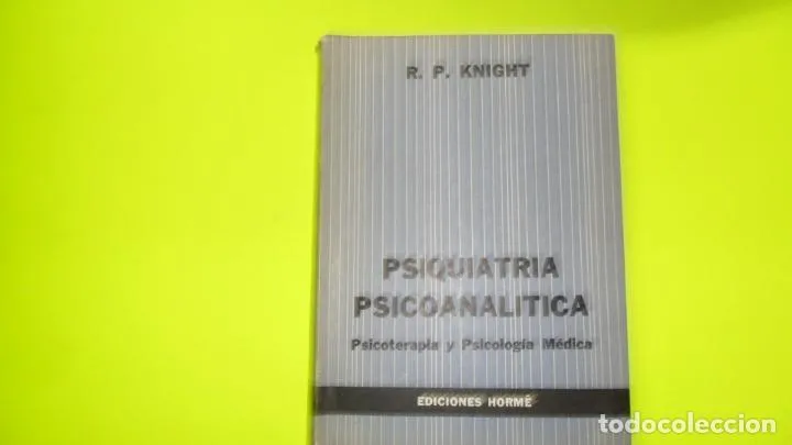 Psiquiatría psicoanalítica, R.P. Knight, ed. Hormé, tapa blanda Psiquiatría psicoanalítica, R.P. Knight, ed. Hormé, tapa blanda