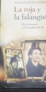 La roja y la falangista, Inmaculada de la Fuente, ed. Planeta