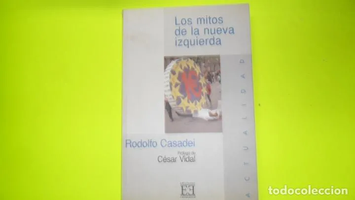 Los mitos de la nueva izquierda, Rodolfo Casadei, ed. Encuentro, tapa blanda Los mitos de la nueva izquierda, Rodolfo Casadei, ed. Encuentro, tapa blanda