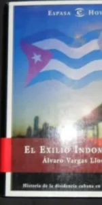 El Exilio indomable, Álvaro Vargas Llosa, Ed. Espasa