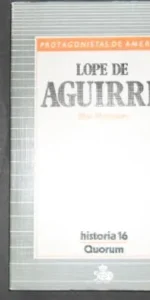 Lope de Aguirre, Blas Matamoro, Ed. Quorum