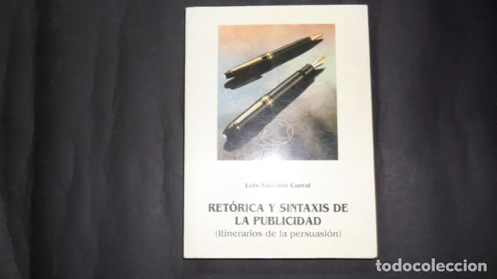 Retórica y sintaxis de la publicidad, Luis Sánchez Corral, Ed. Publicaciones Universidad de Córdoba Retórica y sintaxis de la publicidad, Luis Sánchez Corral, Ed. Publicaciones Universidad de Córdoba
