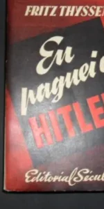 Eu paguei a Hitler, Fritz Thyssen, ed. Século, Lisboa, 1945, tapa blanda, en portugués