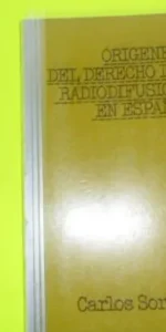 Orígenes del derecho de radiodifusión en España, Carlos Soria, ed. Universidad de Navarra