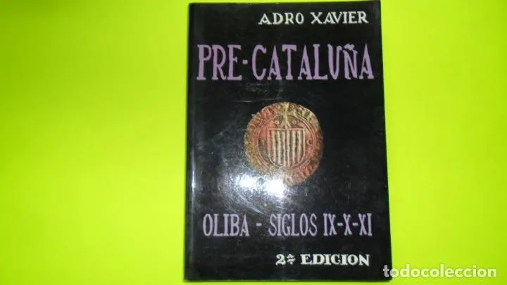 Pre-Cataluña, Oliba, siglos IX-X-XI, Adro Xabier, ed. Casals, tapa blanda Pre-Cataluña, Oliba, siglos IX-X-XI, Adro Xabier, ed. Casals, tapa blanda