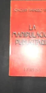 La manipulación publicitaria, Joaquín Navarro Valls, Ed. Dopesa