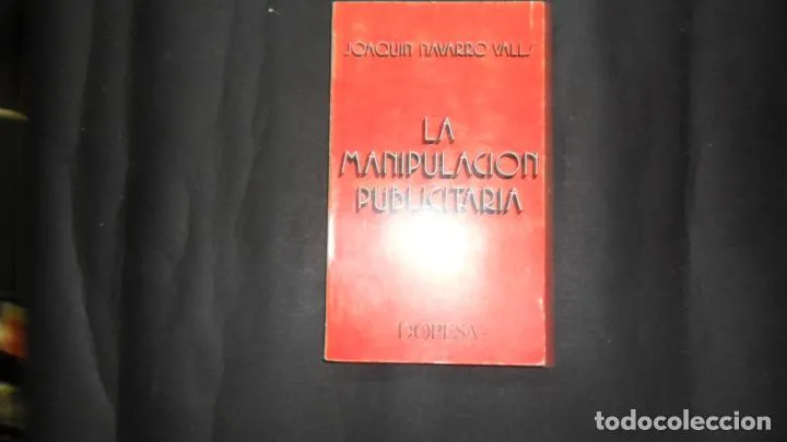 La manipulación publicitaria, Joaquín Navarro Valls, Ed. Dopesa La manipulación publicitaria, Joaquín Navarro Valls, Ed. Dopesa