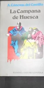 La campana de Huesca, Cánovas del Castillo, Ed. Giner La campana de Huesca, Cánovas del Castillo, Ed. Giner