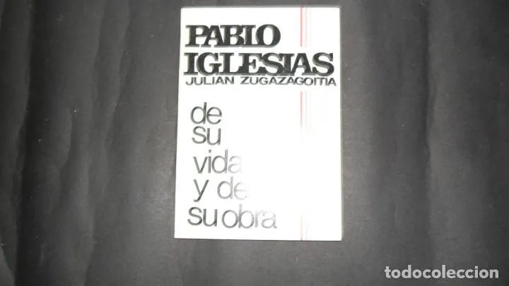 Pablo Iglesias, De su vida y de su obra Pablo Iglesias, De su vida y de su obra