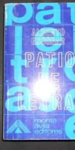 El patio de las letras, Alberto Escobar, Ed. Monte Ávila Editores