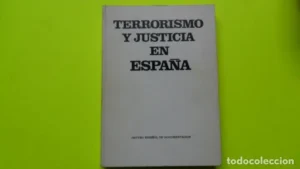 Terrorismo y justicia en España, ed. Centro español de documentación, tapa blanda