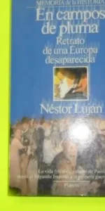 En campos de pluma, Retrato de una Europa desaparecida, Néstor Luján, ed. Planeta, tapa blanda