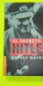 El secreto de Hitler, Lothar Machtan, ed. Planeta, tapa blanda