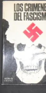 Los crímenes del fascismo, Antonio de la Granda, ed. Sedmay, tapa blanda