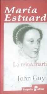 María Estuardo, la reina mártir