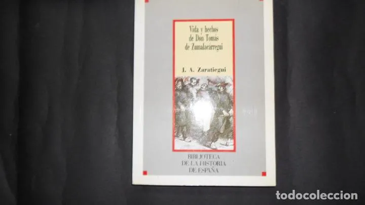 Vida y hechos de Don Tomás de Zumalacárregui, J. A. Zaratiegui, Ed. Sarpe Vida y hechos de Don Tomás de Zumalacárregui, J. A. Zaratiegui, Ed. Sarpe