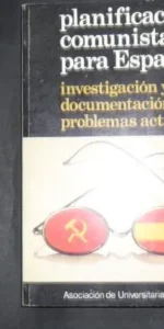 Planificación comunista para España, VVAA, Ed. Asociación de Universitarias españolas Planificación comunista para España, VVAA, Ed. Asociación de Universitarias españolas