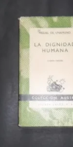 La dignidad humana, Miguel de Unamuno, Ed. Espasa Calpe