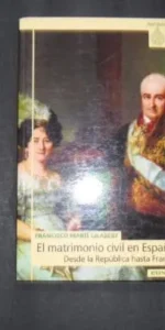 El matrimonio civil en España, Francisco Martí Gilabert, Ed. Eunsa