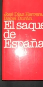 El saqueo de España, Díaz Herrera y Durán, Ed. Temas de hoy