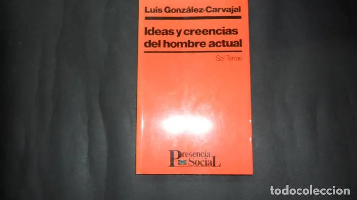 Ideas y creencias del hombre actual, Luis González-Carvajal, Ed. Sal Terrae Ideas y creencias del hombre actual, Luis González-Carvajal, Ed. Sal Terrae