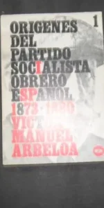 Orígenes del Partido Socialista Obrero Español, Víctor Manuel Arbeloa, Ed. Zero