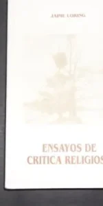 Ensayos de crítica religiosa, Jaime Loring, Ed. Arca del Ateneo