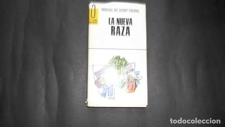 La nueva raza, Michel de Saint Pierre, Ed. Plaza y Janés La nueva raza, Michel de Saint Pierre, Ed. Plaza y Janés
