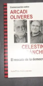 Conversación entre Arcadi Oliveres y Celestino Sánchez, Ed. Icaria