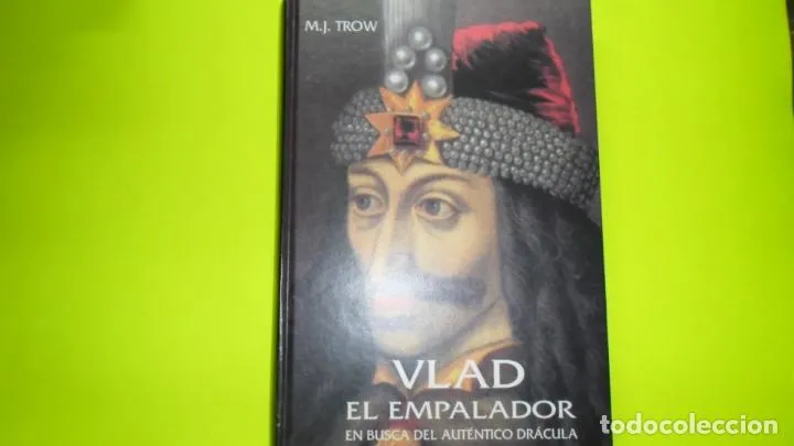 Vlad el empalador, En busca del auténtico Drácula, M.J. Trow, ed. Jaguar, tapa dura Vlad el empalador, En busca del auténtico Drácula, M.J. Trow, ed. Jaguar, tapa dura