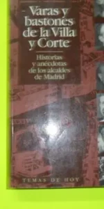 Varas y bastones de la Villa y Corte, Ángel del Río, ed. Temas de Hoy, tapa blanda