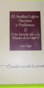 El análisis lógico: Nociones y problemas II, Luis Vega, ed. UNED, tapa blanda