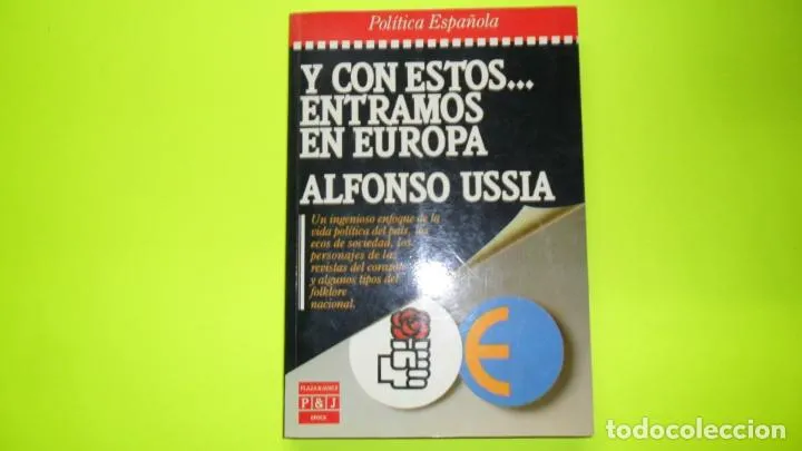 Y con estos…entramos en Europa, Alfonso Ussia, ed. Plaza Janés, tapa blanda Y con estos…entramos en Europa, Alfonso Ussia, ed. Plaza Janés, tapa blanda
