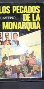Los pecados de la monarquía, Julio Merino, Ed. G. del Toro