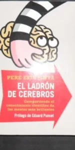 El ladrón de cerebros, Pere Estupinyá, Ed. Penguin Random House