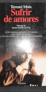 Sufrir de amores, Terenci Moix, Ed. Planeta