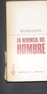 La herencia del hombre, Ritchie Calder, Ed. Ediciones G. P.